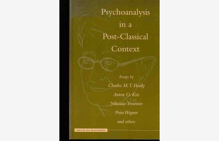 Psychoanalysis in a Post-Classical Context. Essays by Peter Wegner . . .   - Edited by Han Groen-Prakken.