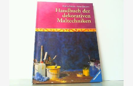 Handbuch der dekorativen Maltechniken. Schritt für Schritt werden Malerarbeiten und Innendekorations-Techniken vorgestellt.