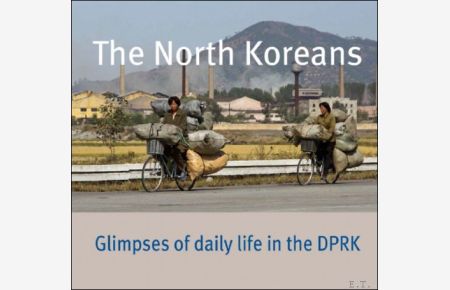 North Koreans, Glimpses of Daily Life in the DPRK