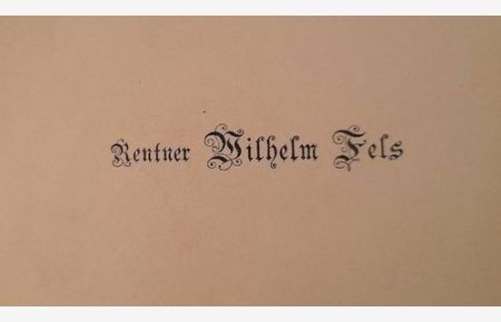 Visitenkarte des Wilhelm Fels, Rentner