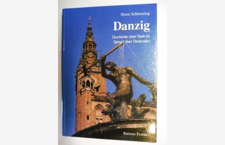 DANZIG. Geschichte einer Stadt im Spiegel ihrer Denkmäler *.