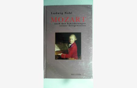 Mozart - nach den Schilderungen seiner Zeitgenossen.