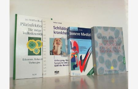 Konvolut aus 4 Büchern: 1. Pilzinfektion. / 2. Schilddrüsenkrankheiten. / 3. Innere Medizin. / 4. Parasiten-die verborgene Ursache vieler Erkrankungen.