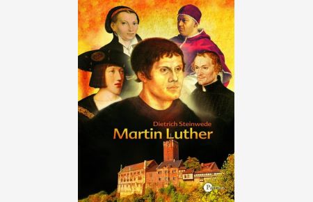 Martin Luther: Leben und Wirken des Reformators