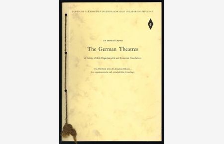 The German Theatres: A Survey of their Organisatorical and Economic Foundations (Ein Überblick über die deutschen Bühnen, ihre organisatorische und wirtschaftliche Grundlage). -