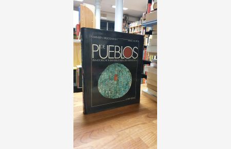 Die Pueblos - Prähistorische Indianerkulturen des Südwestens,