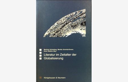 Literatur im Zeitalter der Globalisierung.   - Saarbrücker Beiträge zur vergleichenden Literatur- und Kulturwissenschaft ; Bd. 13;