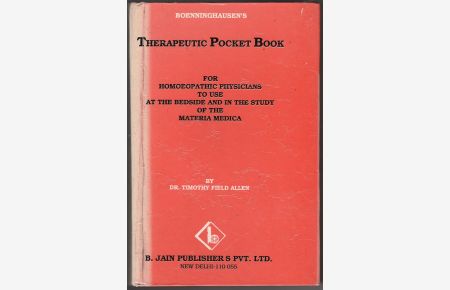 Boenninghausen's Therapeutic Pocket Book. For Homoeopathic Physicians to use at the Bedside and in the Study of the Materia Medica