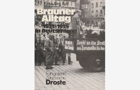 Brauner Alltag. 1933 - 1939 in Deutschland.   - Fotografierte Zeitgeschichte.