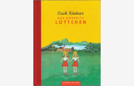 Das doppelte Lottchen eine Verwechslungsgeschichte von Erich Kästner mit Illustrationen von Walter Trier/ Kästner-Edition