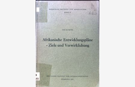 Afrikanische Entwicklungspläne - Ziele und Verwirklichung;  - Hamburger Beiträge zur Afrika-Kunde; Band 11;
