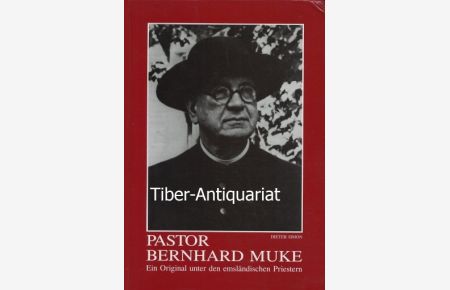 Pastor Bernhard Muke.   - Ein Original unter den emsländischen Priestern.