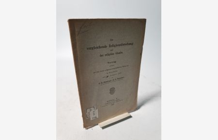 Die vergleichende Religionsforschung und der religiöse Glaube. Vortrag. . . in Stockholm. . . 1897.