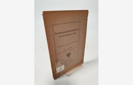 Naturwissenschaftliche Erkenntnis und der Glaube an Gott. Vortrag gehalten im Hamburger Protestantenverein.