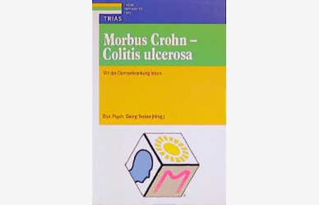 Morbus Crohn / Colitis ulcerosa. Mit der Darmerkrankung leben