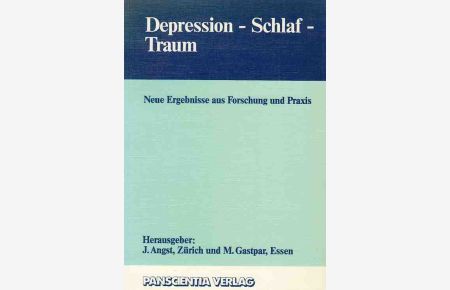 Depression - Schlaf - Traum : neue Ergebnisse aus Forschung und Praxis.   - 2. Internat. Trimipramin-Symposium, Zürich, 1987. Hrsg.: J. Angst u. M. Gastpar.