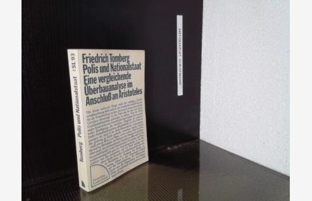 Polis und Nationalstaat : eine vergleichende Überbauanalyse im Anschluss an Aristoteles.   - Sammlung Luchterhand ; 93