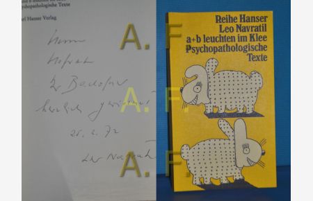a und b leuchten im Klee : Psychopathologische Texte (Reihe Hanser 68) / MIT WIDMUNG von Leo Navratil
