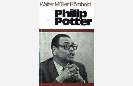 Philip Potter : ein ökumen. Lebensbild.