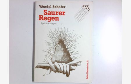 Saurer Regen : Lyrik & Collagen.   - Reihe Manuskripte ; 81