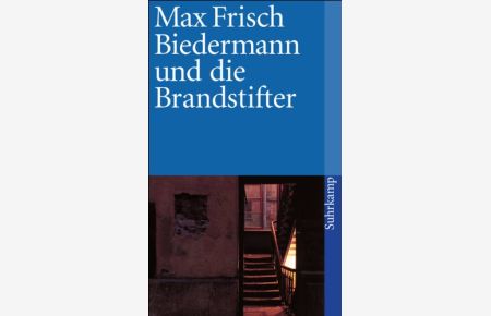 Biedermann und die Brandstifter : ein Lehrstück ohne Lehre ; mit einem Nachspiel.   - Suhrkamp Taschenbuch ; 2545