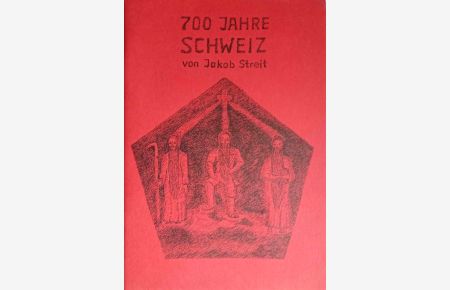 700 Jahre Schweiz : ein Festspiel.