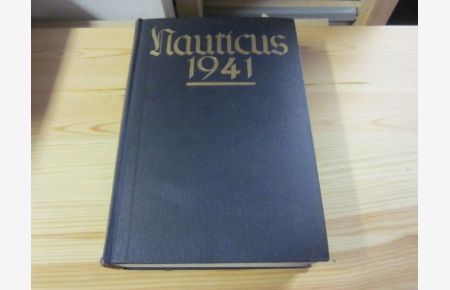 Nauticus. Jahrbuch für Deutschlands Seeinteressen. Vierundzwanzigster Jahrgang 1941