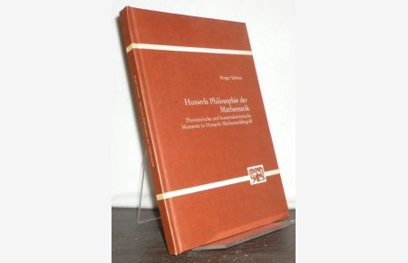 Husserls Philosophie der Mathematik. Platonistische und konstruktivistische Momente in Husserls Mathematikbegriff. [Von Roger Schmit]. (= Conscientia, Studien zur Bewußtseinsphilosophie, Band 10).