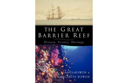 The Great Barrier Reef  - History, Science, Heritage