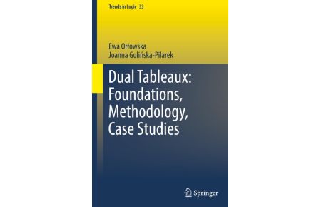 Dual Tableaux: Foundations, Methodology, Case Studies (Hardcover)