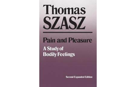 Pain and Pleasure  - A Study of Bodily Feelings (Expanded)