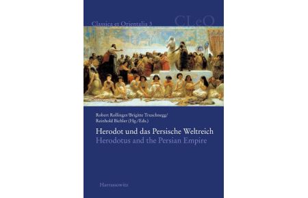 Herodot und das Persische Weltreich / Herodotus and the Persian Empire