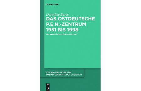 Das ostdeutsche P. E. N. -Zentrum 1951 bis 1998 (Hardcover)  - Ein Werkzeug der Diktatur?