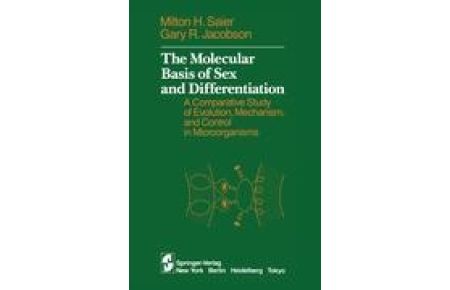 The Molecular Basis of Sex and Differentiation  - A Comparative Study of Evolution, Mechanism and Control in Microorganisms