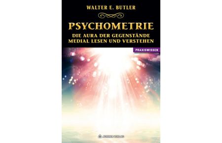 Psychometrie  - Die Aura der Gegenstände medial lesen und verstehen