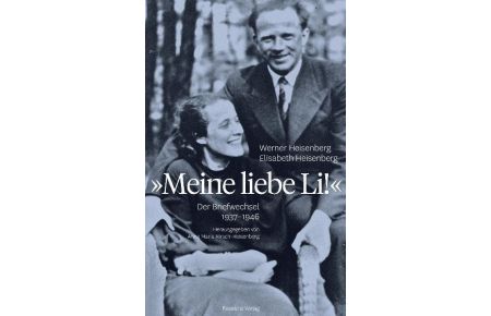 Meine liebe Li!  - Der Briefwechsel 1937 - 1946