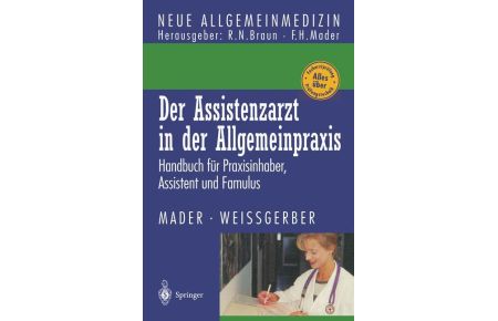Der Assistenzarzt in der Allgemeinpraxis  - Handbuch für Praxisinhaber, Assistent und Famulus