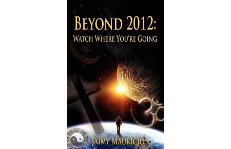 Beyond 2012  - Watch Where You're Going