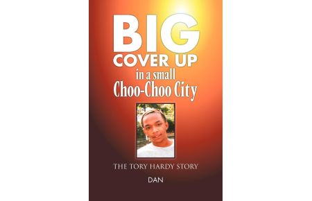 Big Cover Up in small Choo-Choo City  - The Tory Hardy Story