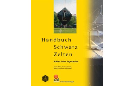 Handbuch Schwarz Zelten  - Kohten. Jurten. Lagerbauten