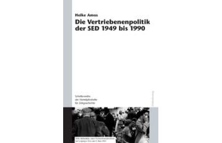 Die Vertriebenenpolitik der SED 1949 bis 1990
