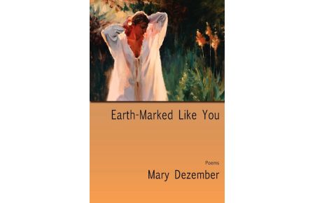 Earth-Marked Like You, Poems