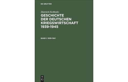 Geschichte der deutschen Kriegswirtschaft 1939¿1945