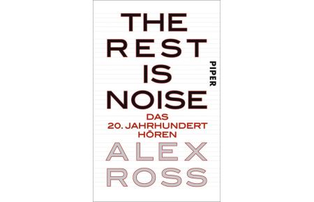 The Rest is Noise  - Das 20. Jahrhundert hören