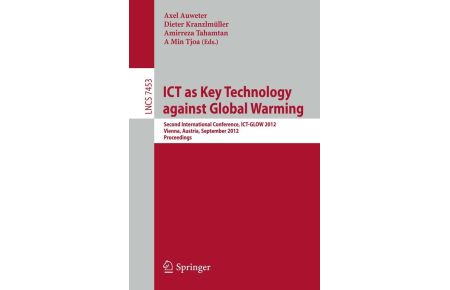 ICT as Key Technology against Global Warming - Second International Conference, ICT-GLOW 2012, Vienna, Austria, September 6, 2012, Proceedings