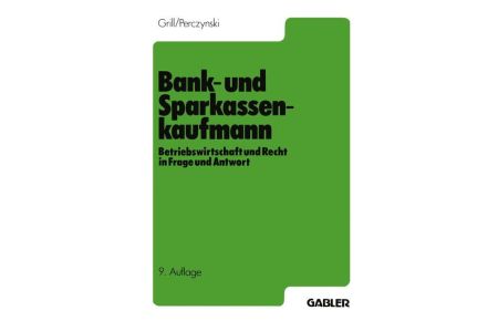 Der Bank- und Sparkassenkaufmann  - Betriebswirtschaft und Recht in Frage und Antwort