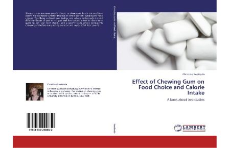 Effect of Chewing Gum on Food Choice and Calorie Intake  - A book about two studies