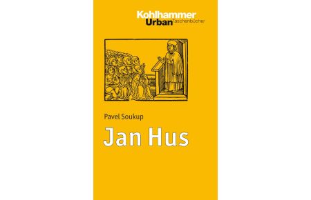 Jan Hus  - Prediger - Reformator - Märtyrer