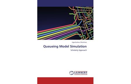 Queueing Model Simulation  - Scholarly Approach