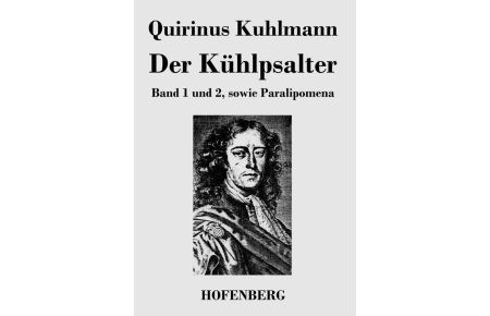 Der Kühlpsalter - Band 1 und 2, sowie Paralipomena